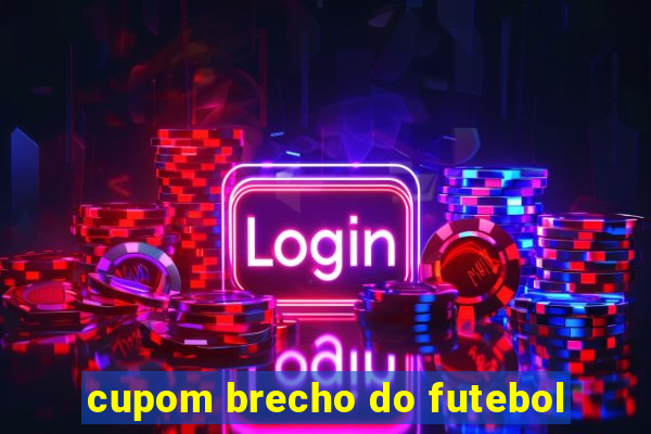 cupom brecho do futebol